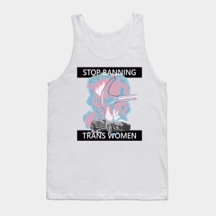 Stop Banning Trans Women Tank Top